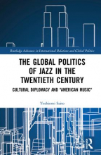 The Global Politics of Jazz in the Twentieth Century